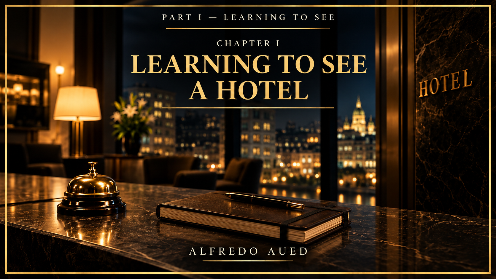 Editorial cover for Chapter I: Learning to See a Hotel